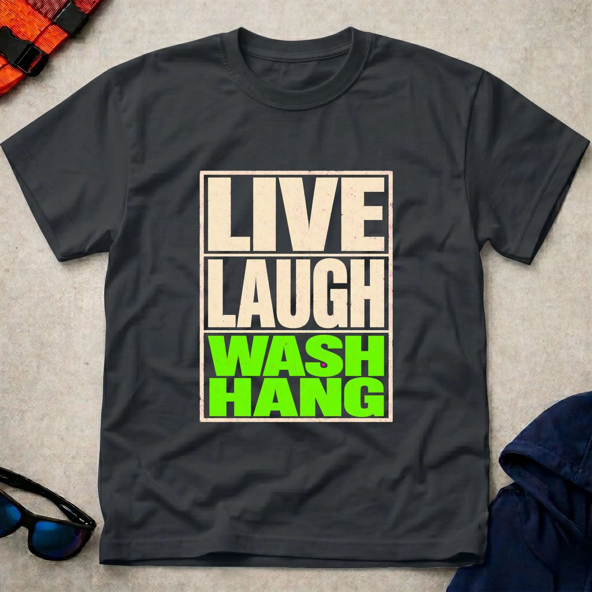 Live Laugh Wash-Hang T-Shirt 
