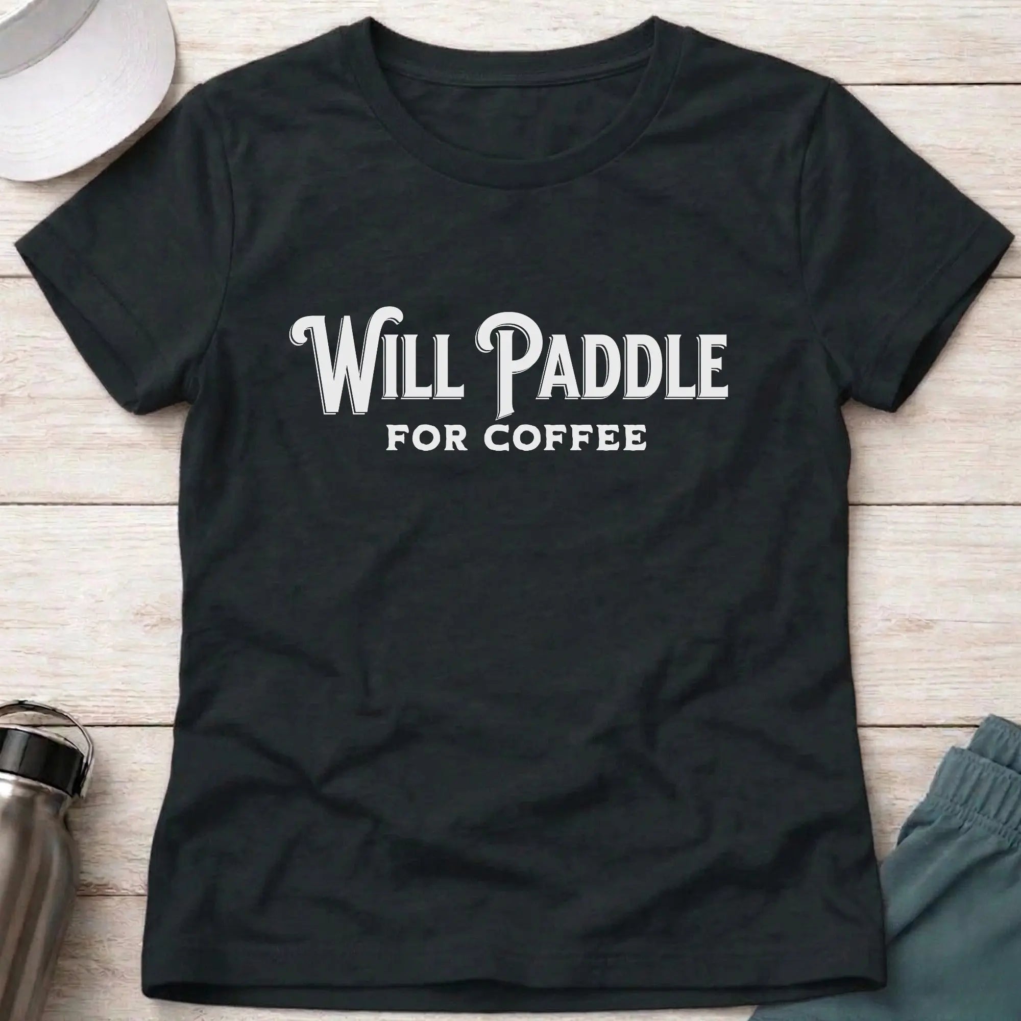 Black Will Paddle For Coffee fitted tee — female paddler coffee lover gift — Vector Paddle