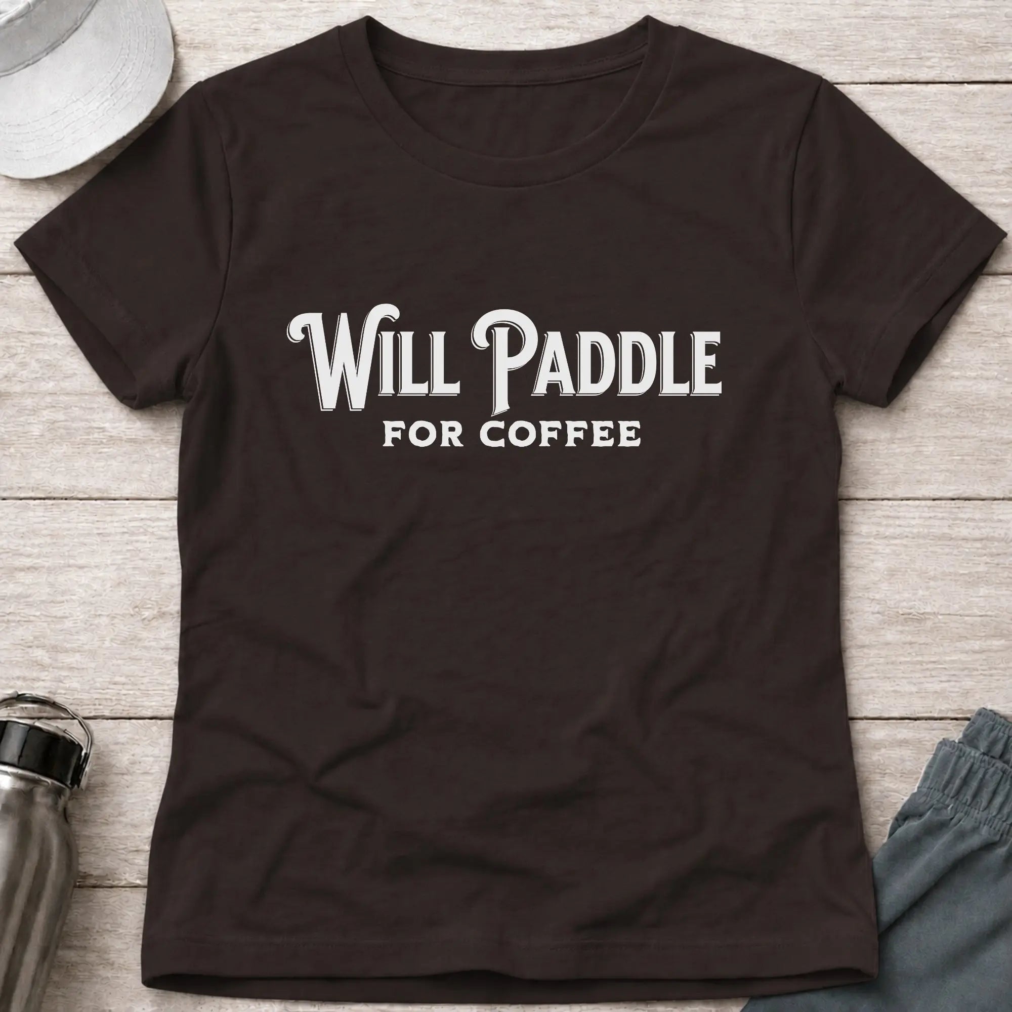 Dark Chocolate Will Paddle For Coffee fitted tee — female paddler coffee lover gift — Vector Paddle