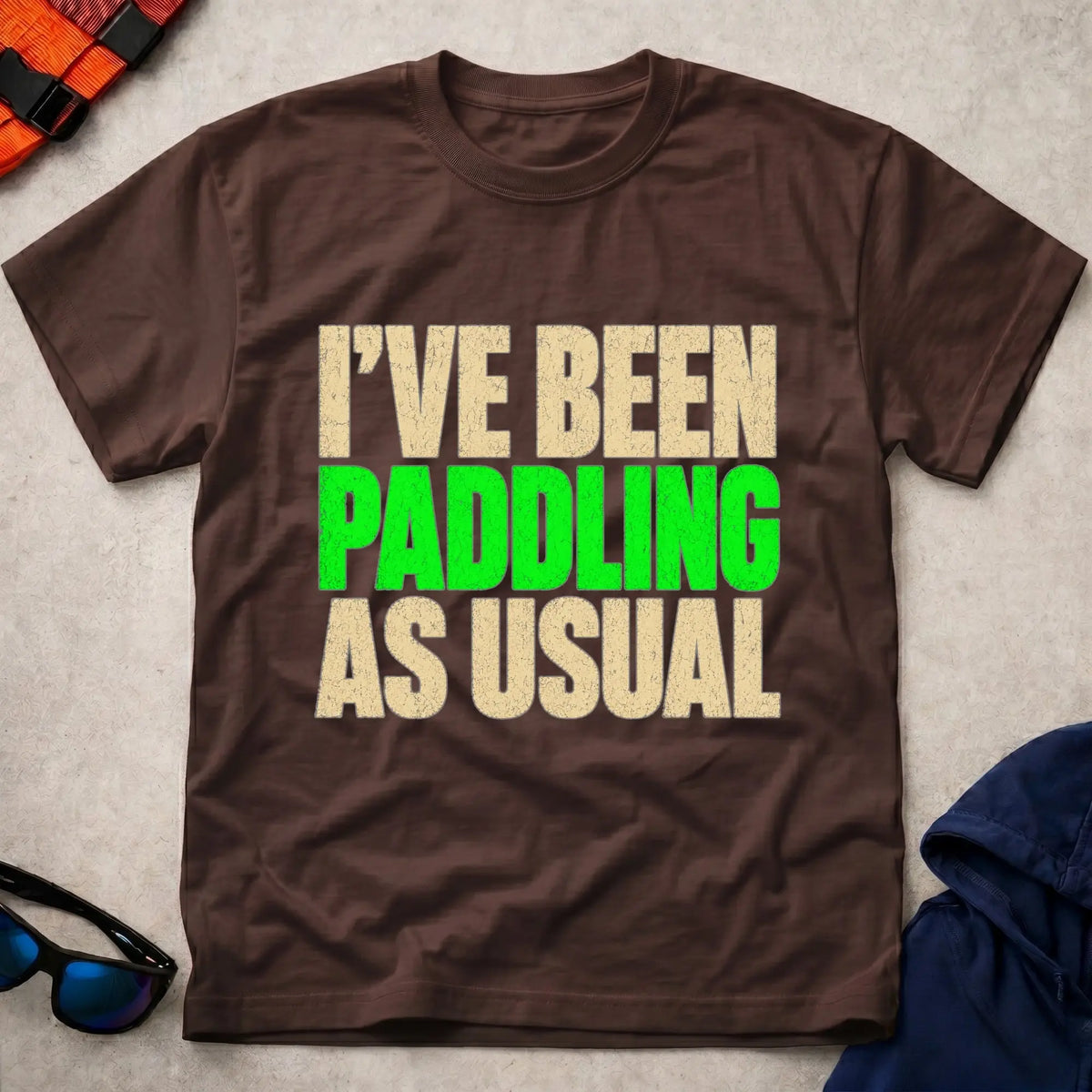 Dark Chocolate Paddling As Usual T-shirt for paddlers whose weekends run on tides, water levels and training
