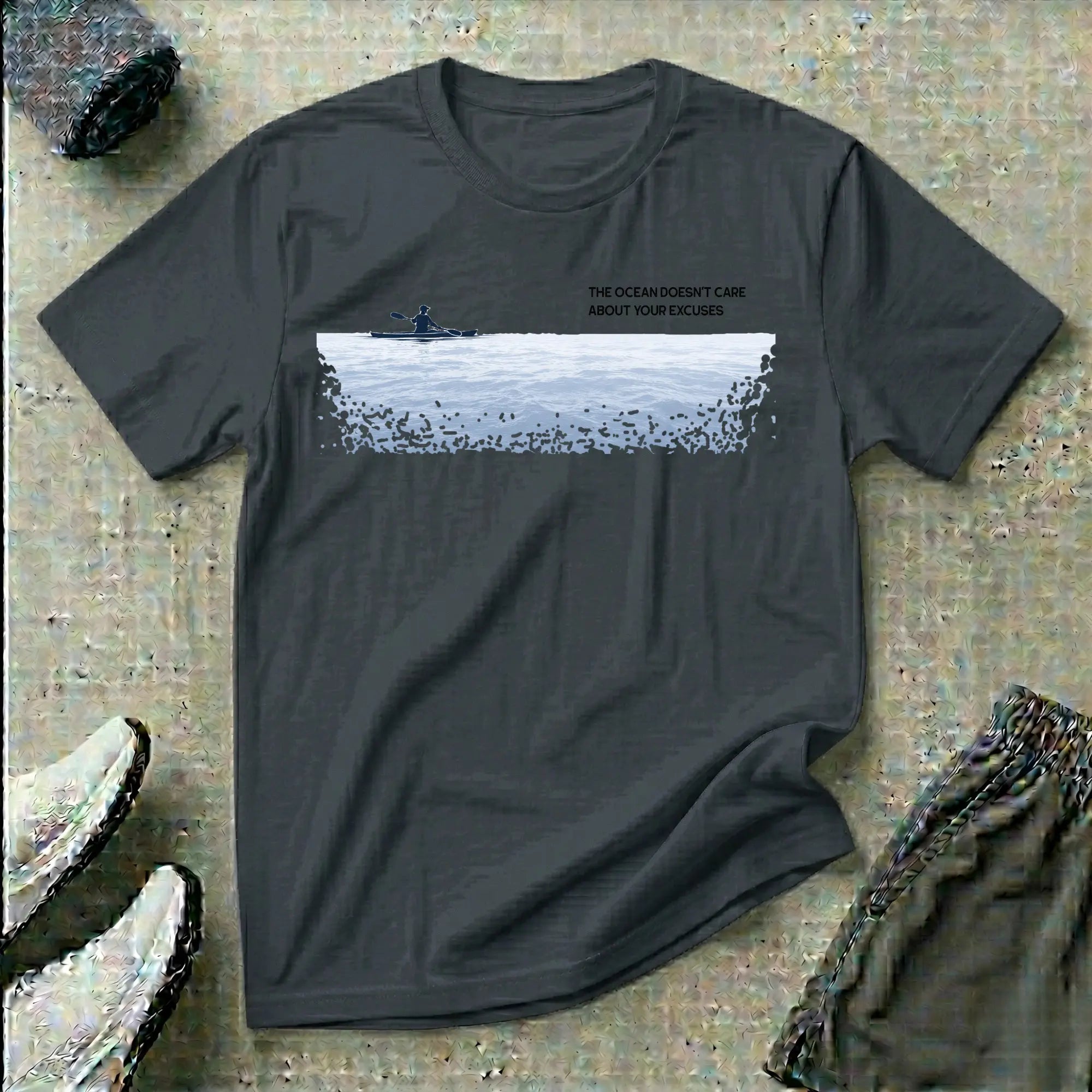 The Ocean Doesn't Care About Your Excuses. Kayak T-Shirt Printify