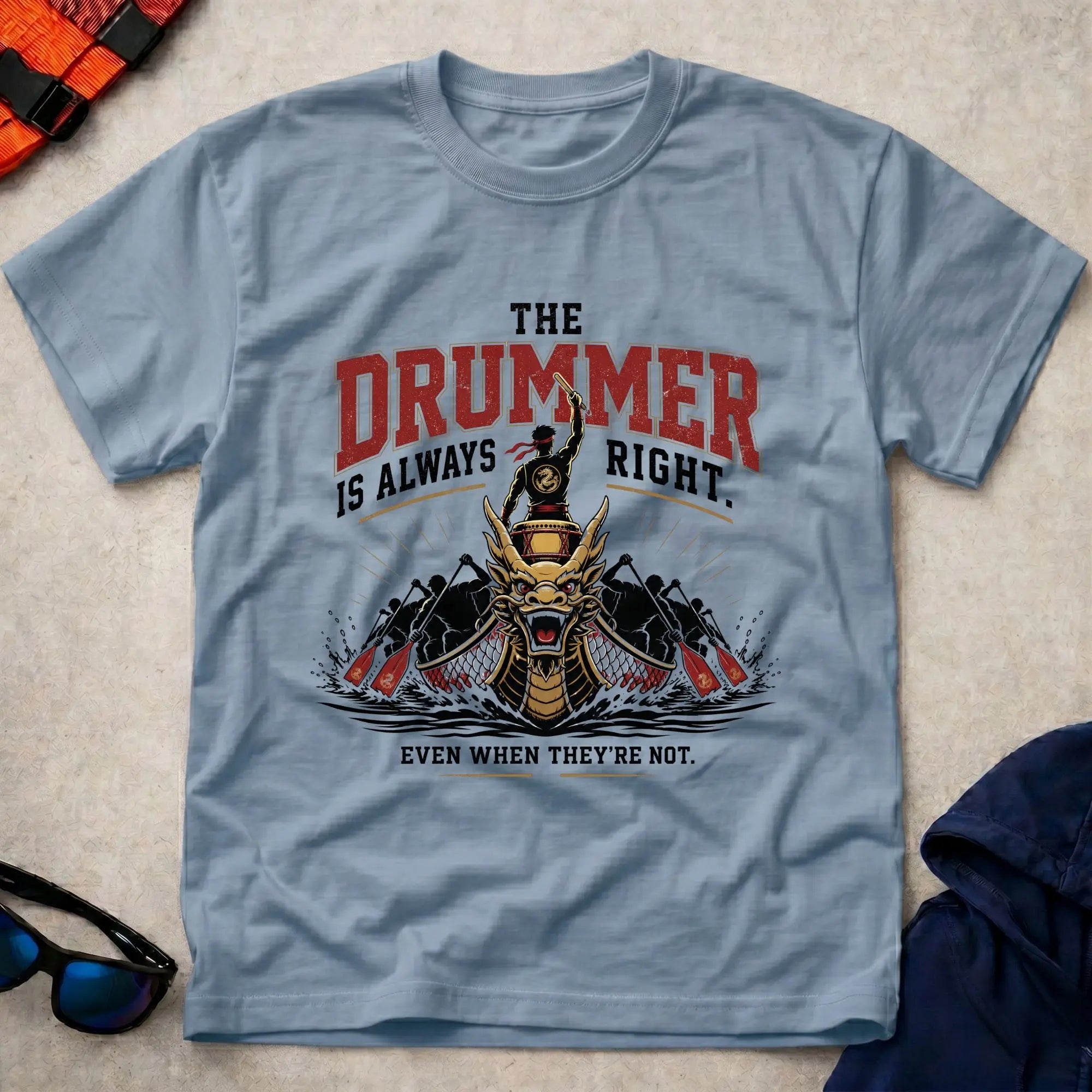 Light Blue The Drummer Is Always Right dragon boat tee — crew humour gift — Vector Paddle