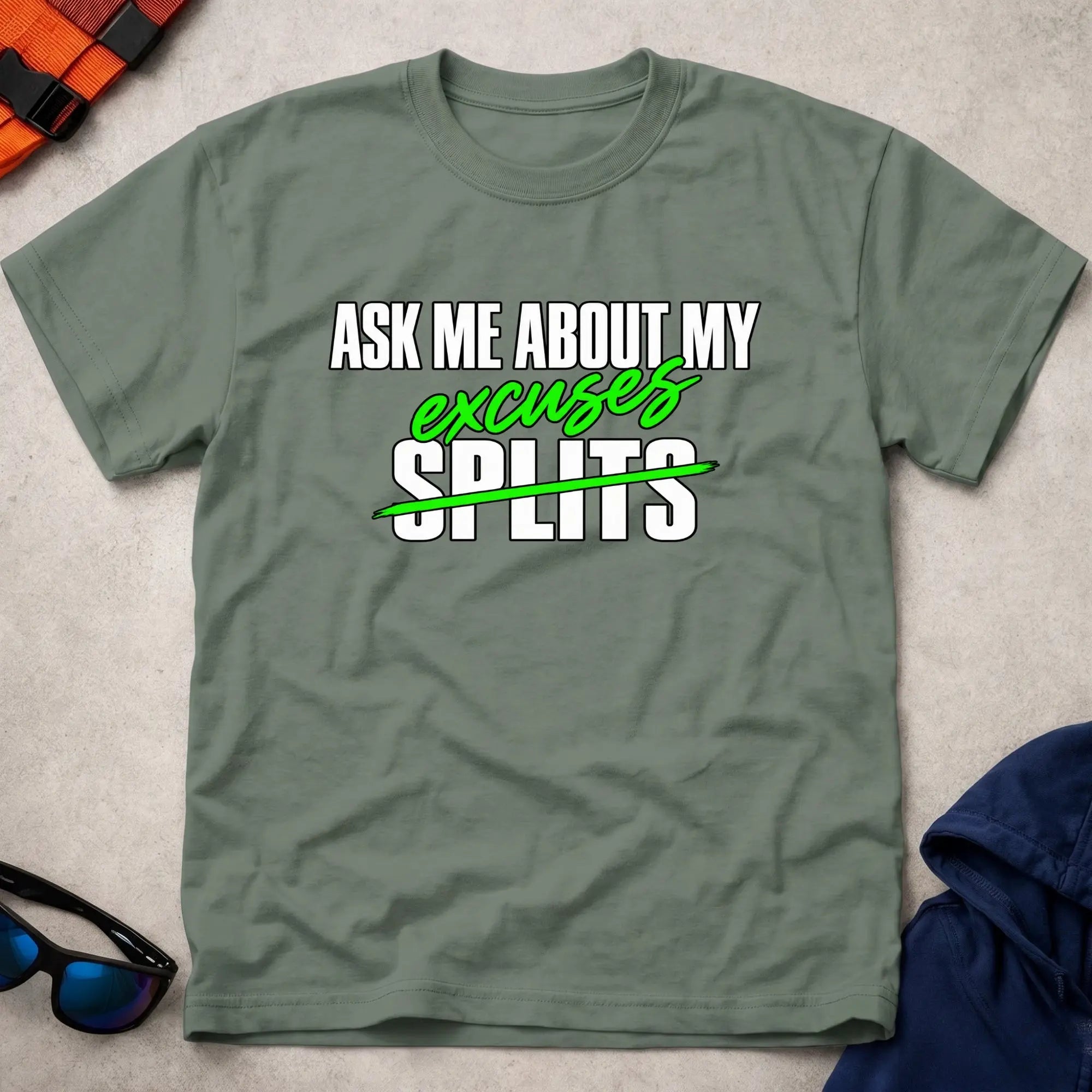 Military Green Ask Me About My Excuses t-shirt – Vector Paddle