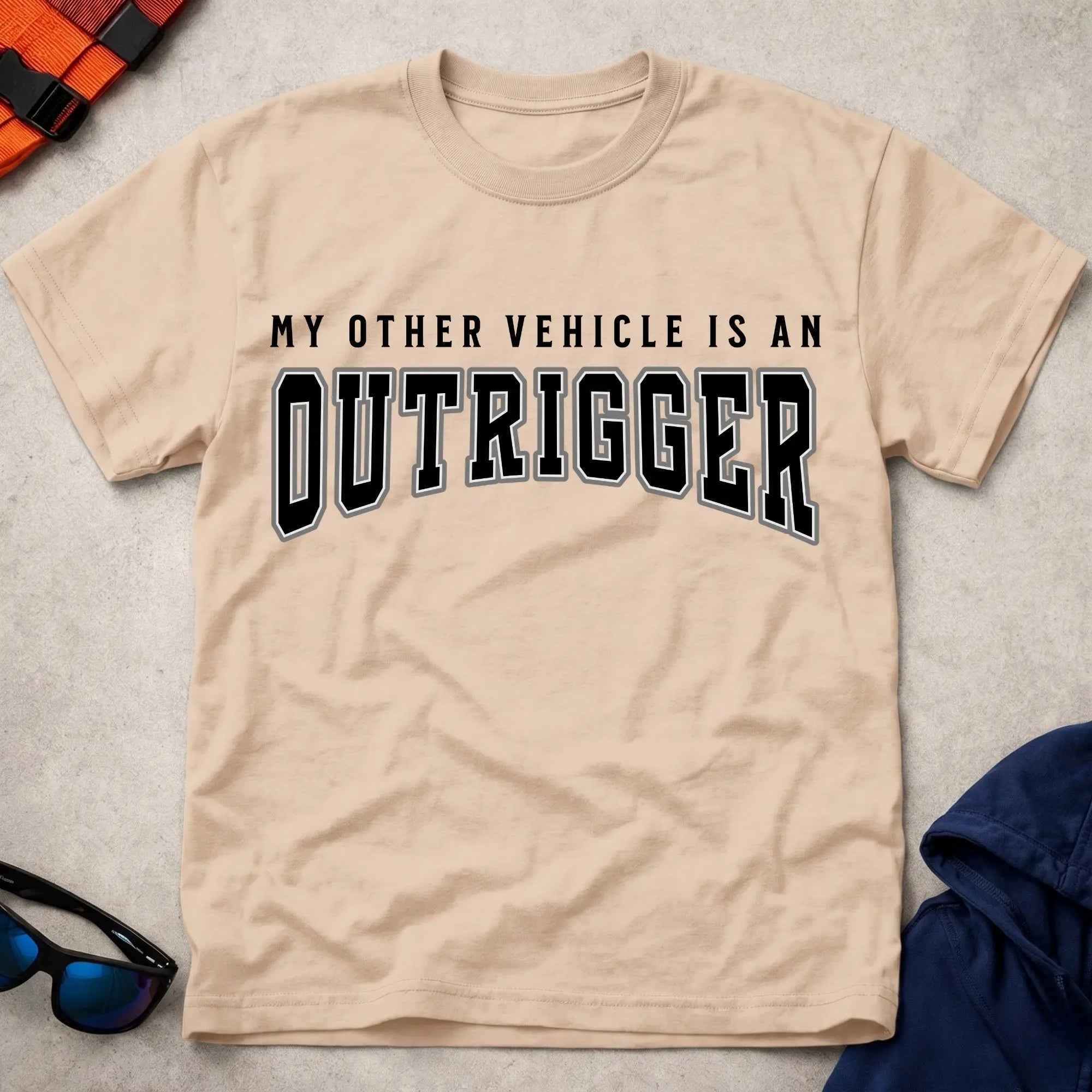 My Other Vehicle Is An Outrigger Tee