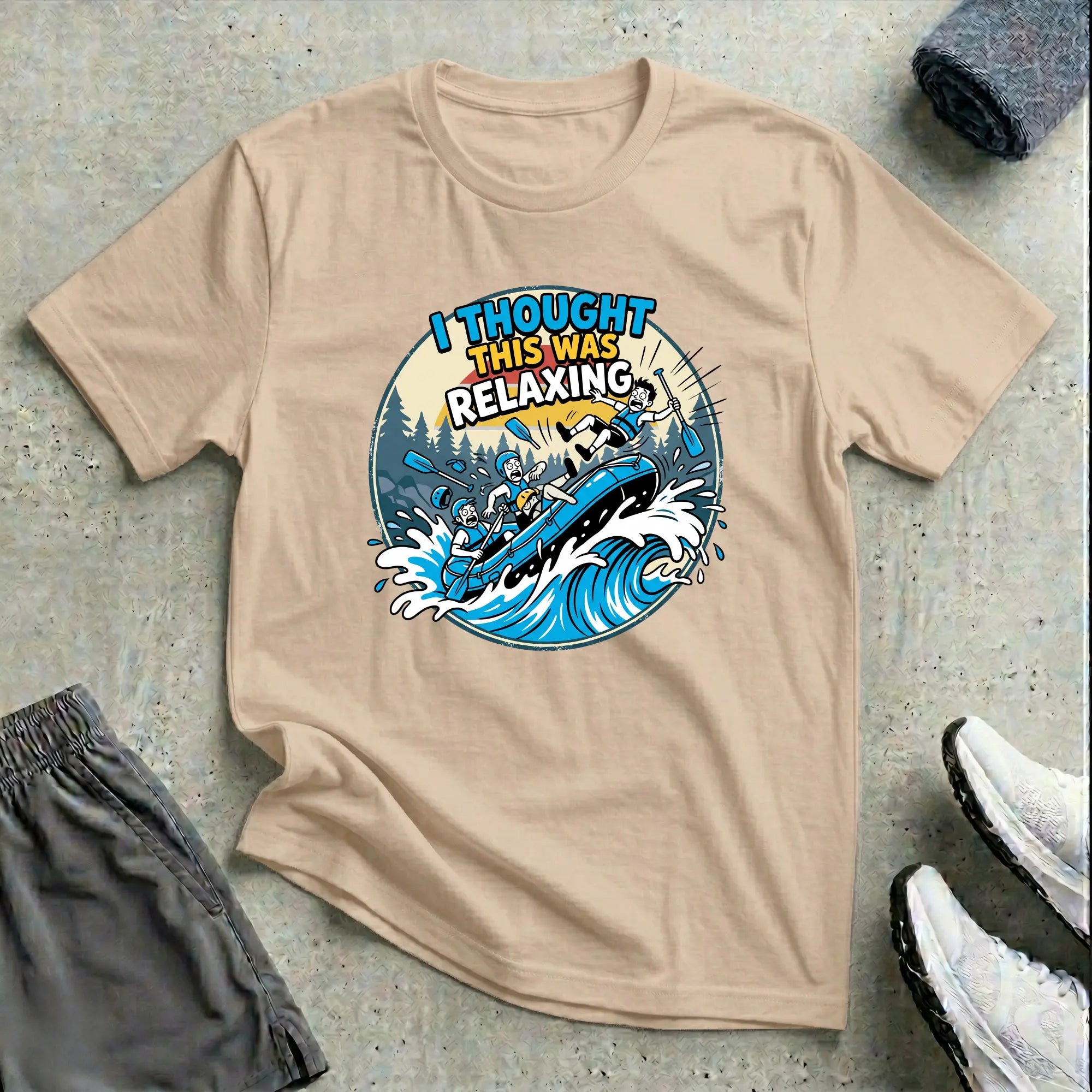 I Thought This Was Relaxed. Rafting T-Shirt Printify