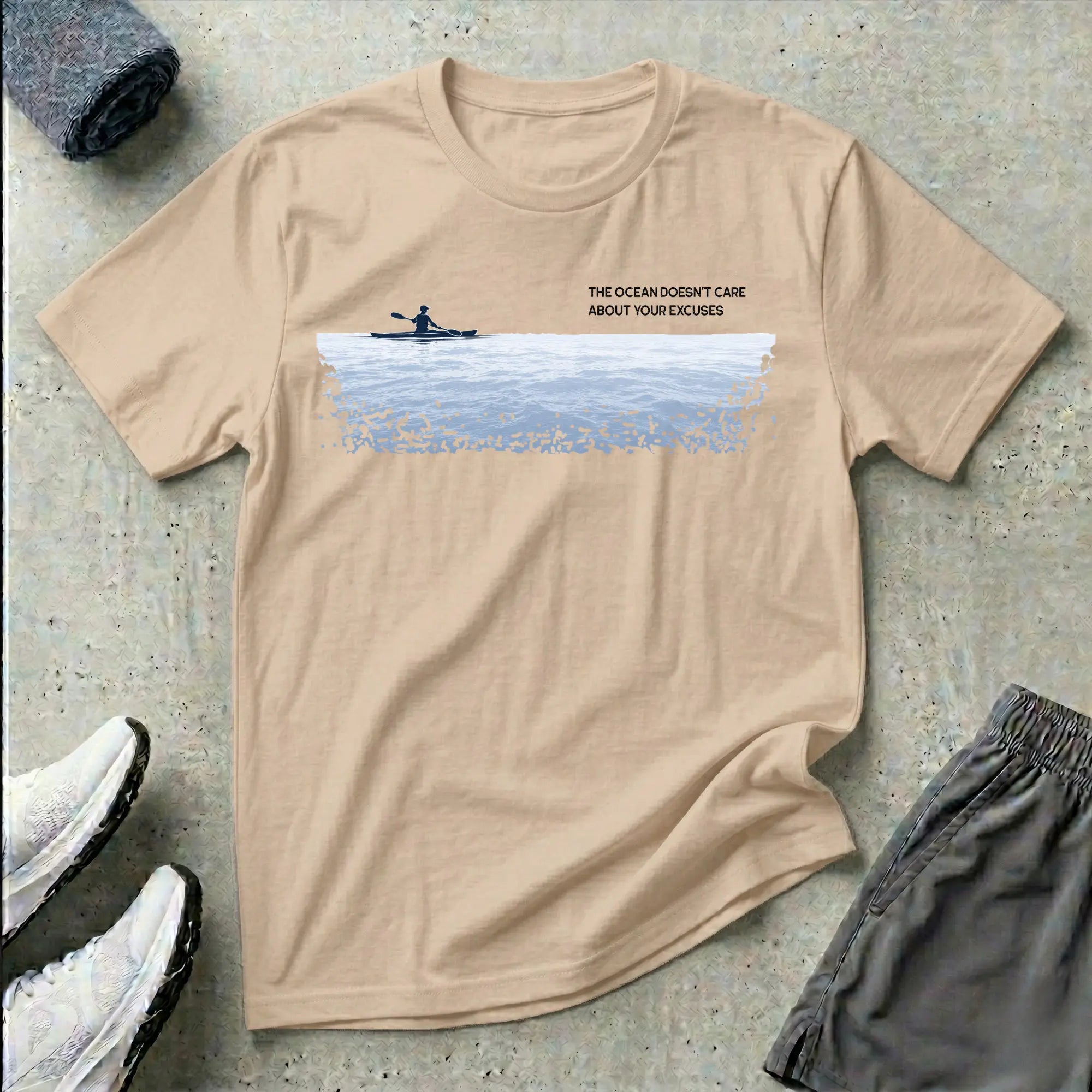 The Ocean Doesn't Care About Your Excuses. Kayak T-Shirt Printify