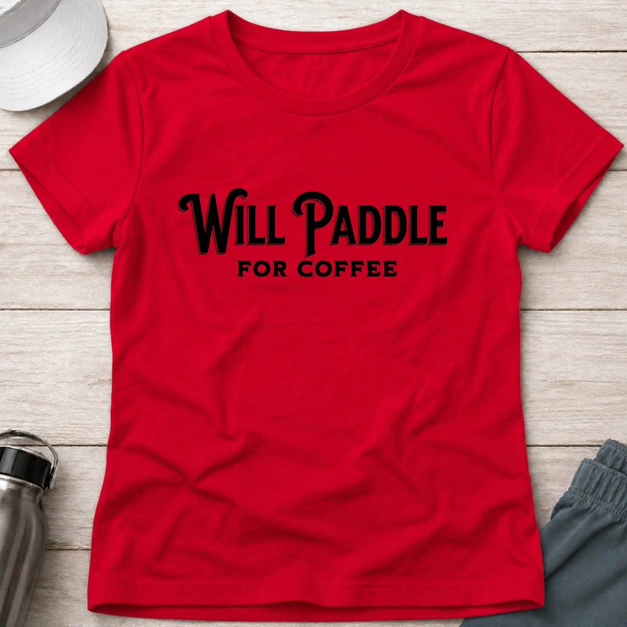 Red Will Paddle For Coffee fitted tee — female paddler coffee lover gift — Vector Paddle
