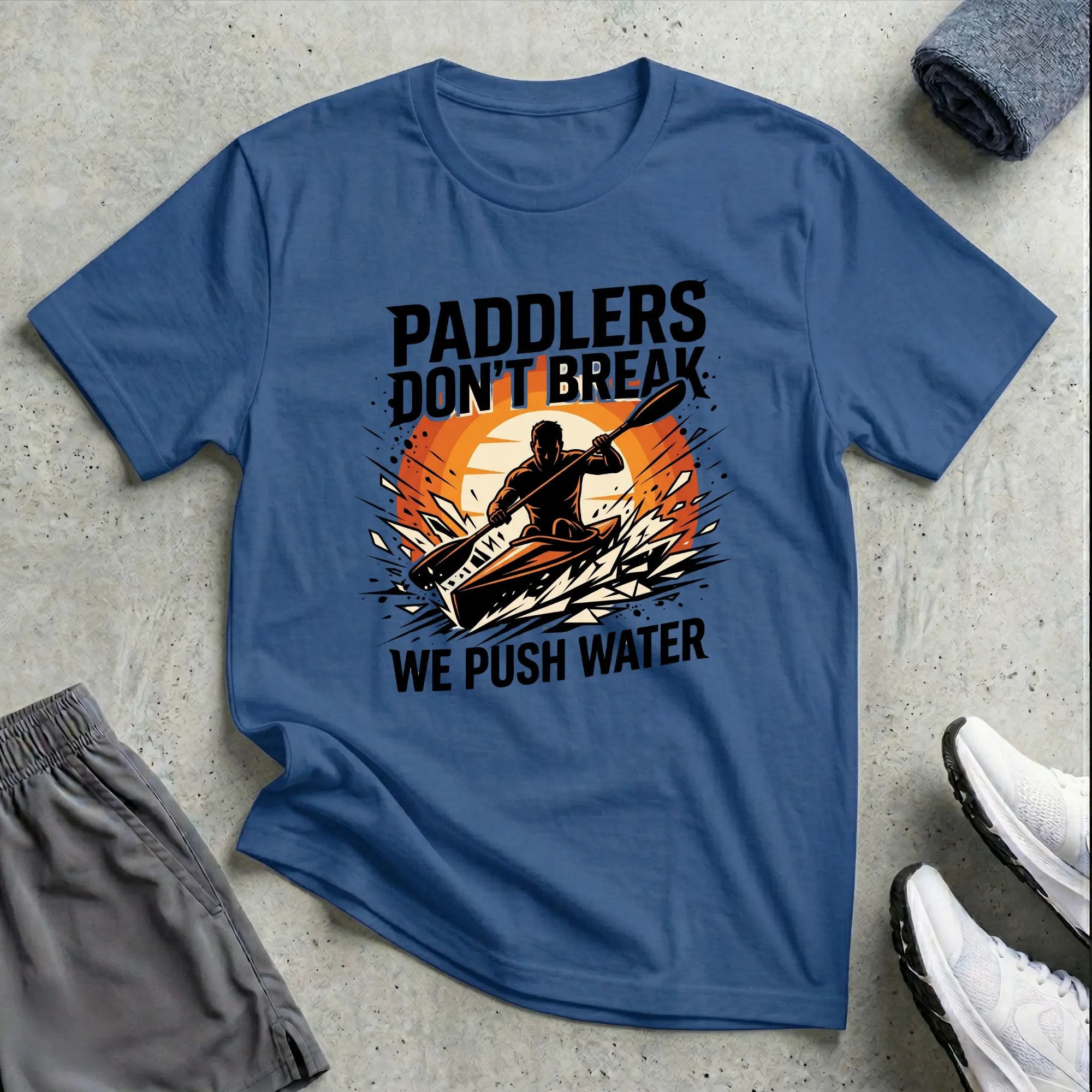 Paddlers Don't Break. We Push Water - Whitewater T-Shirt Printify