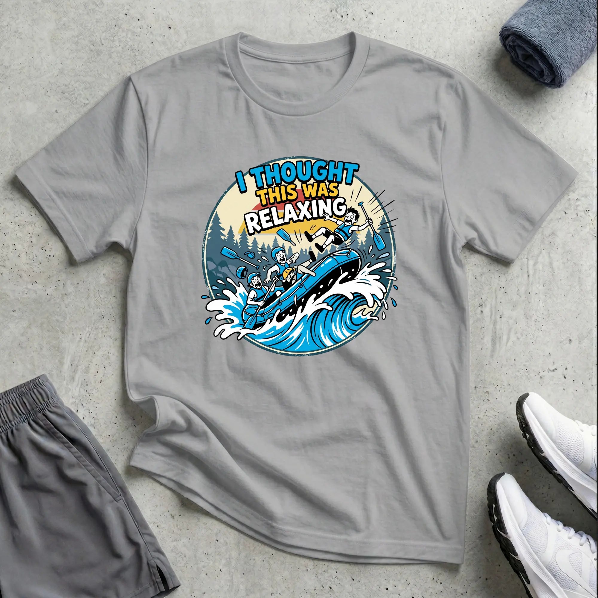 I Thought This Was Relaxed. Rafting T-Shirt Printify