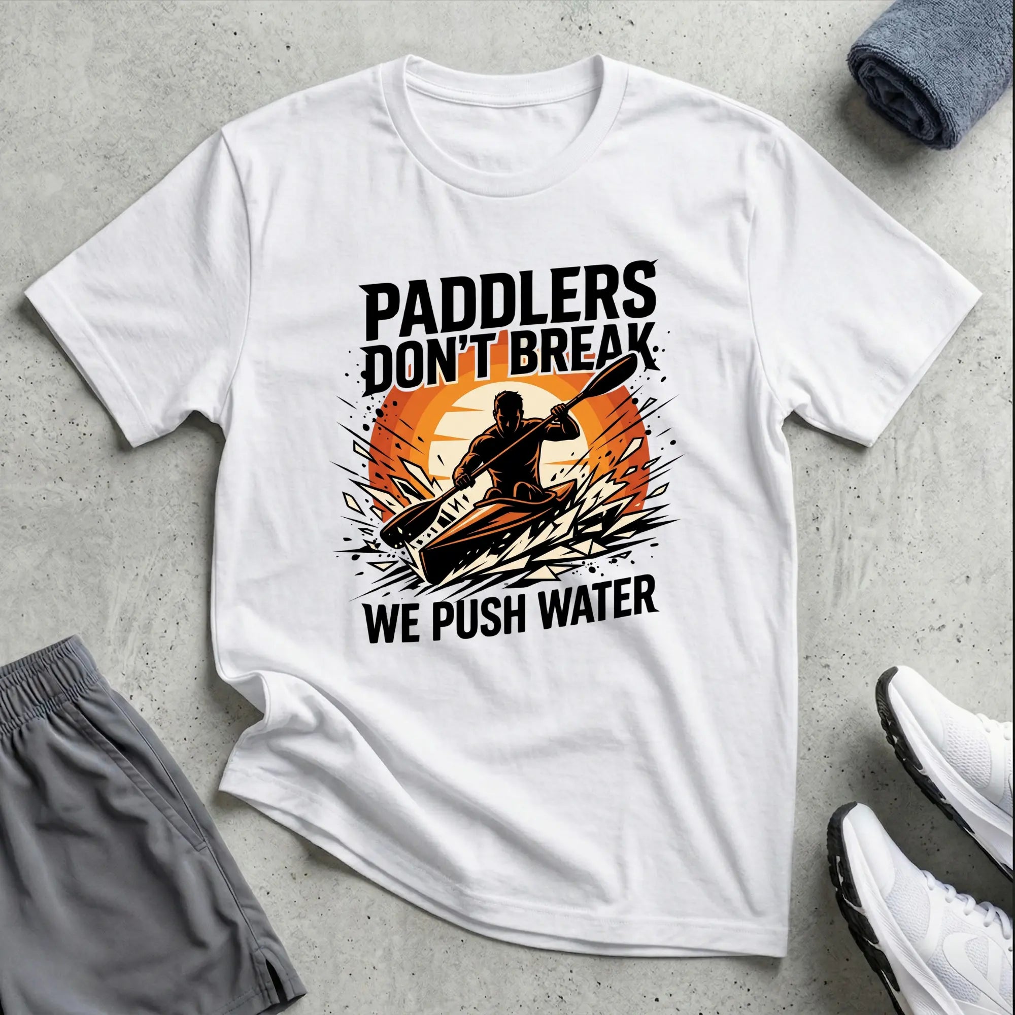 Paddlers Don't Break. We Push Water - Whitewater T-Shirt Printify
